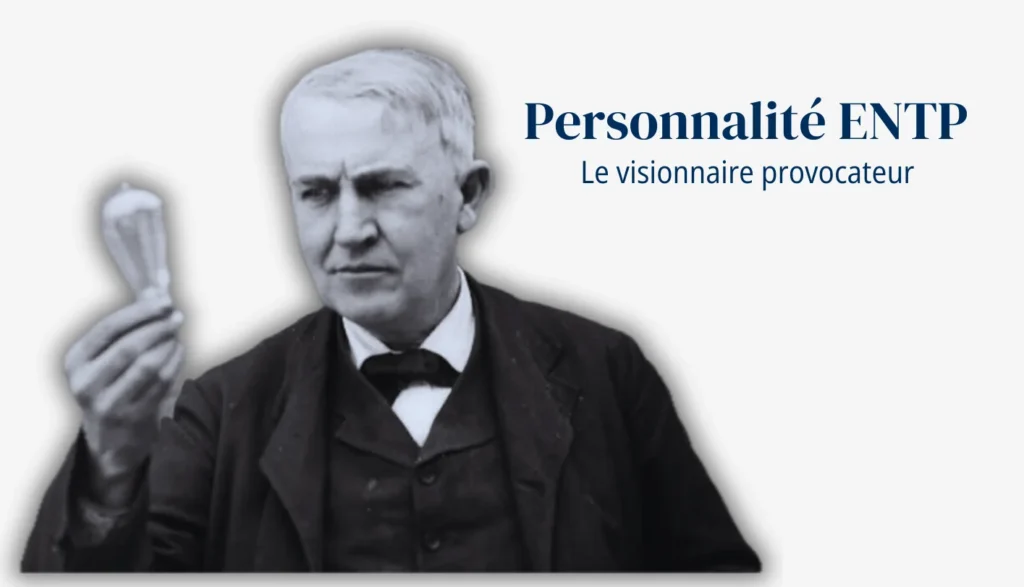 La personnalité ENTP – Le visionnaire provocateur